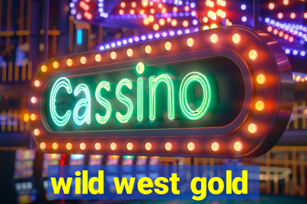 wild west gold