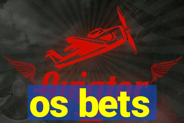 os bets