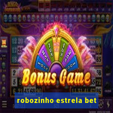 robozinho estrela bet