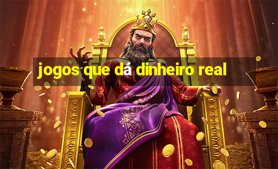 jogos que dá dinheiro real