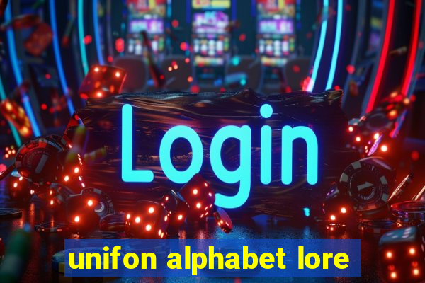 unifon alphabet lore