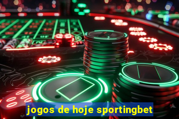 jogos de hoje sportingbet