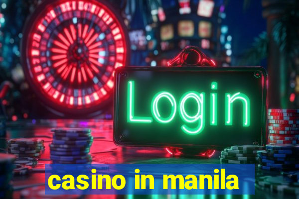 casino in manila