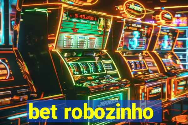 bet robozinho