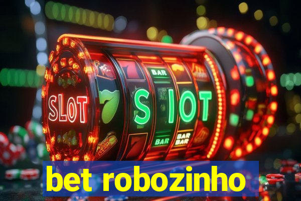 bet robozinho