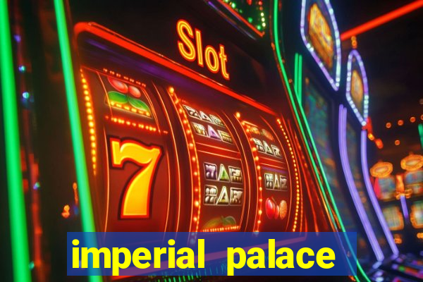 imperial palace hotel & casino