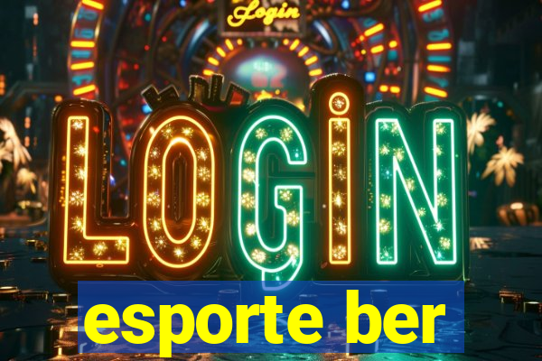 esporte ber