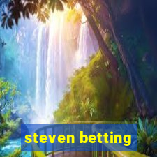 steven betting