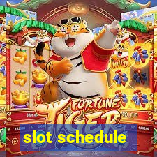 slot schedule