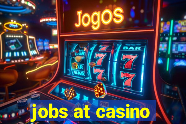 jobs at casino