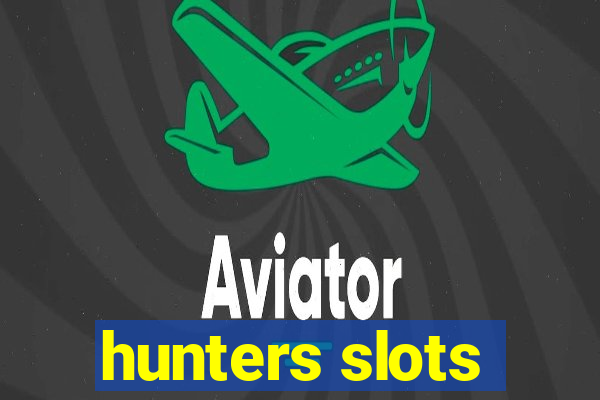 hunters slots