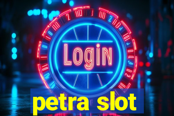 petra slot