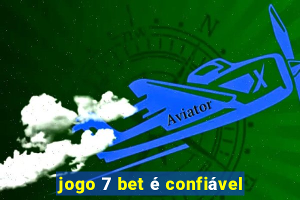 jogo 7 bet é confiável