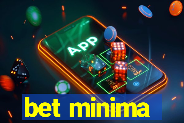 bet minima