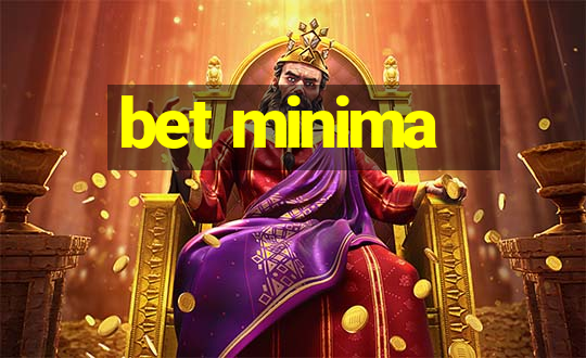 bet minima