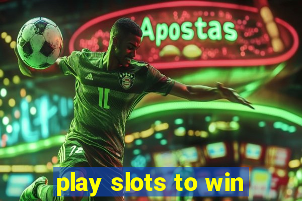 play slots to win