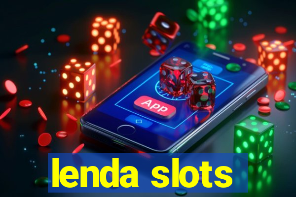 lenda slots