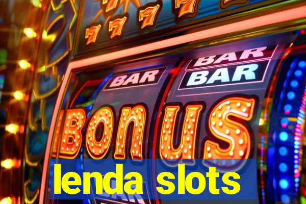 lenda slots