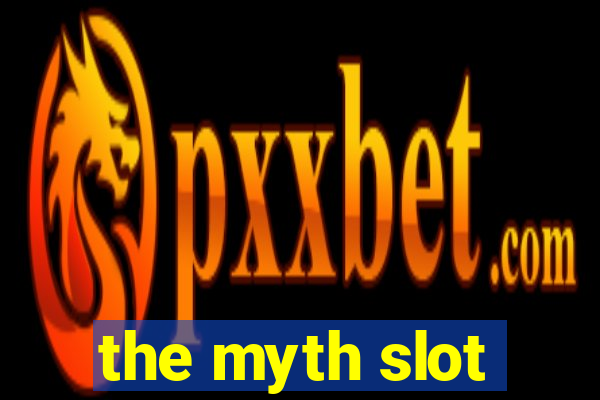 the myth slot