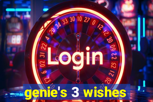 genie's 3 wishes