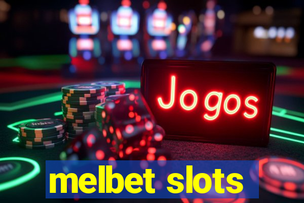 melbet slots