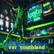 ver southland online gratis