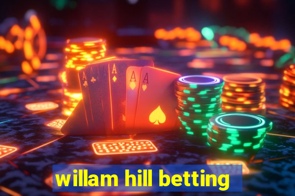 willam hill betting