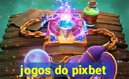 jogos do pixbet