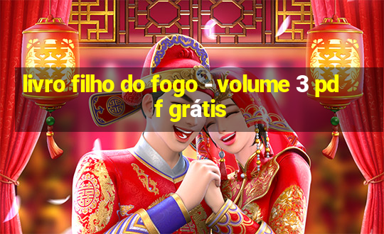 livro filho do fogo - volume 3 pdf grátis