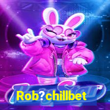 Rob?chillbet