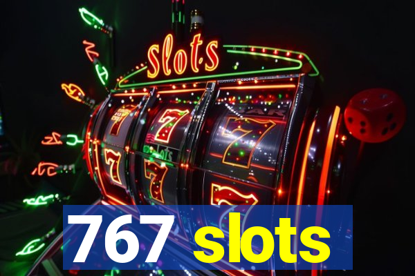 767 slots