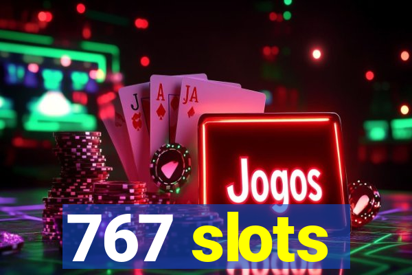 767 slots