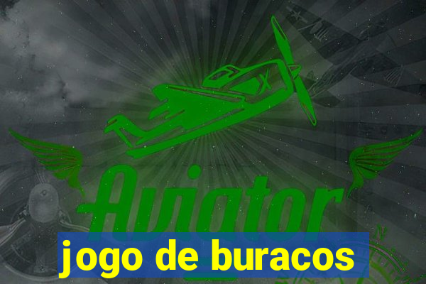 jogo de buracos