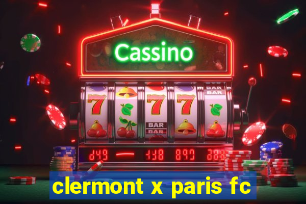 clermont x paris fc