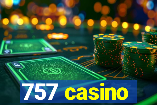 757 casino