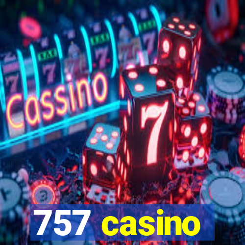 757 casino