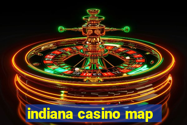 indiana casino map