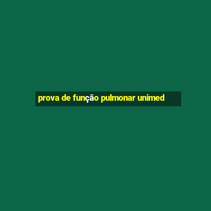 prova de função pulmonar unimed