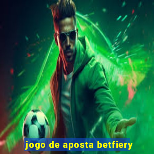 jogo de aposta betfiery