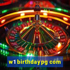 w1 birthdaypg com