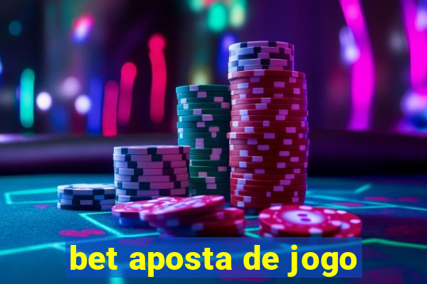 bet aposta de jogo