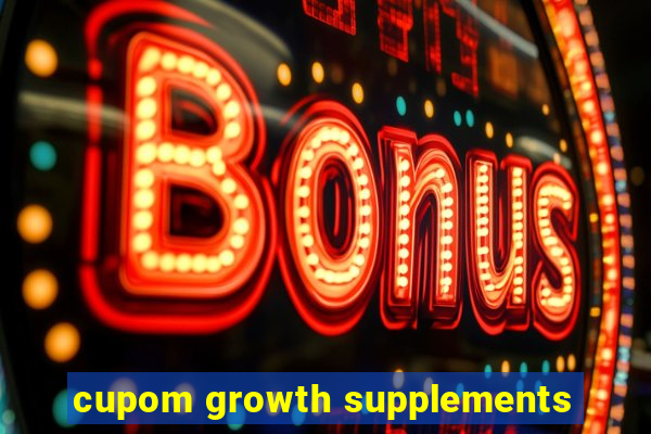 cupom growth supplements