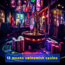 13 moons swinomish casino