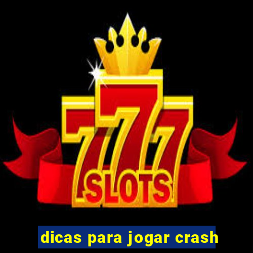 dicas para jogar crash