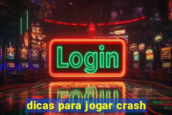 dicas para jogar crash