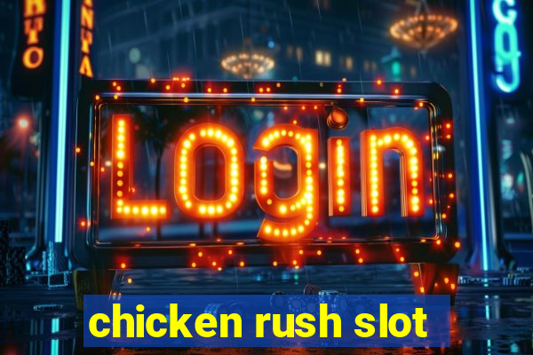 chicken rush slot