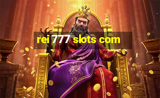 rei 777 slots com