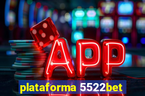 plataforma 5522bet