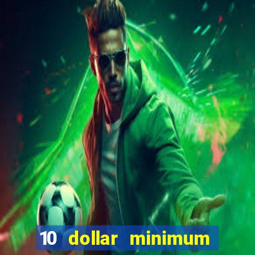 10 dollar minimum deposit usa online casino 2019