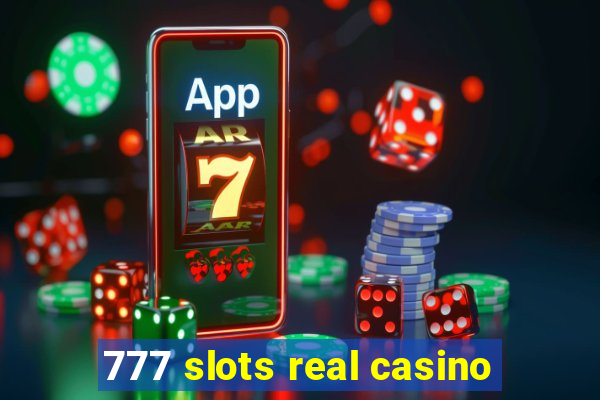 777 slots real casino